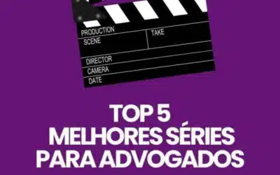 Top 5 melhores séries para advogados