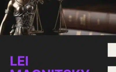 Lei Magnitsky: origem, objetivos e impactos