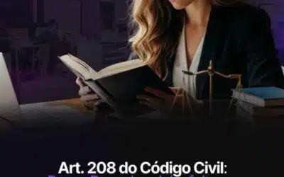 Art. 208 do Código Civil: Prazo Decadencial, efeitos e aplicação prática