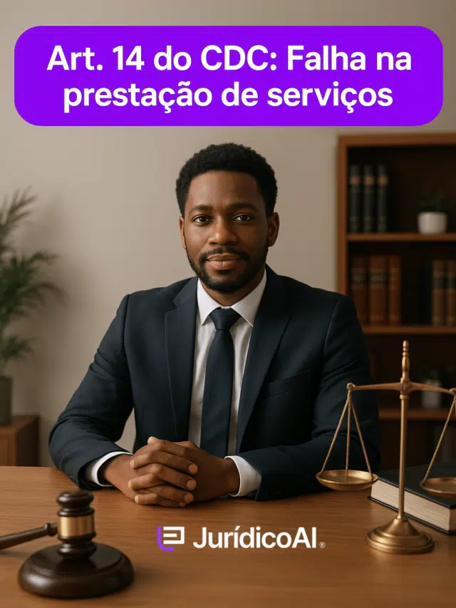 Art. 14 do CDC: Falha na prestação de serviços e responsabilidade objetiva